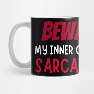 Beware, my inner child is sarcastic Mug